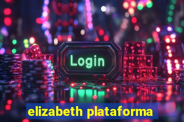 elizabeth plataforma